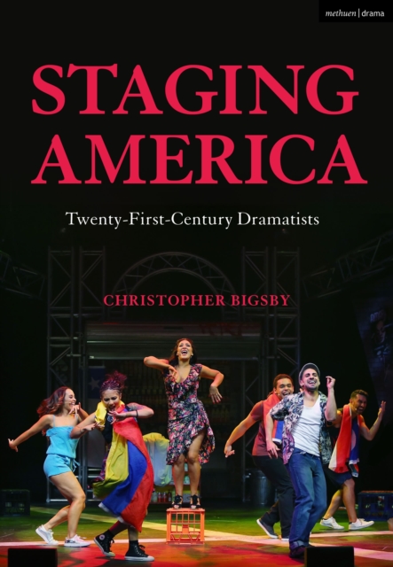 Staging America : Twenty-First-Century Dramatists, Paperback / softback Book