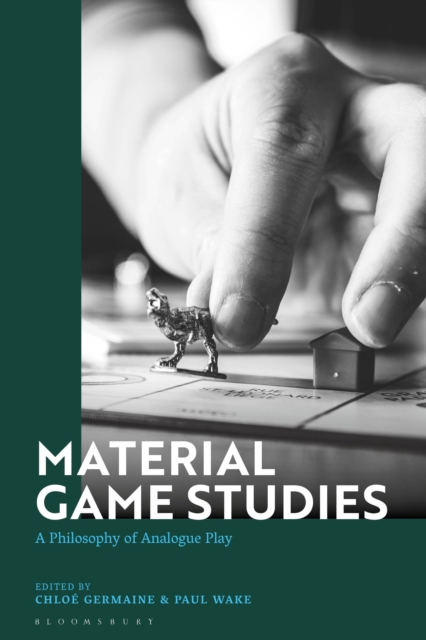 Material Game Studies : A Philosophy of Analogue Play, Hardback Book