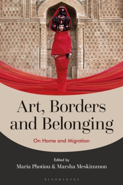 Art, Borders and Belonging : On Home and Migration, Hardback Book