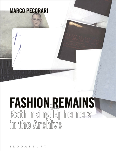 Fashion Remains : Rethinking Ephemera in the Archive, Paperback / softback Book