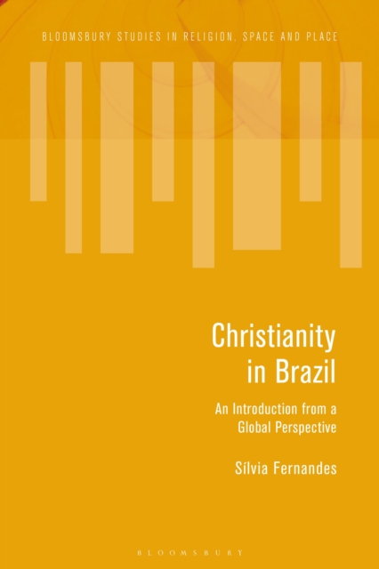 Christianity in Brazil : An Introduction from a Global Perspective, Hardback Book