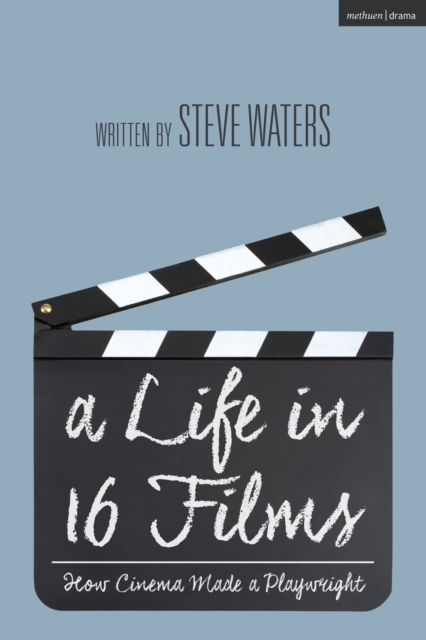 A Life in 16 Films : How Cinema Made a Playwright, Hardback Book