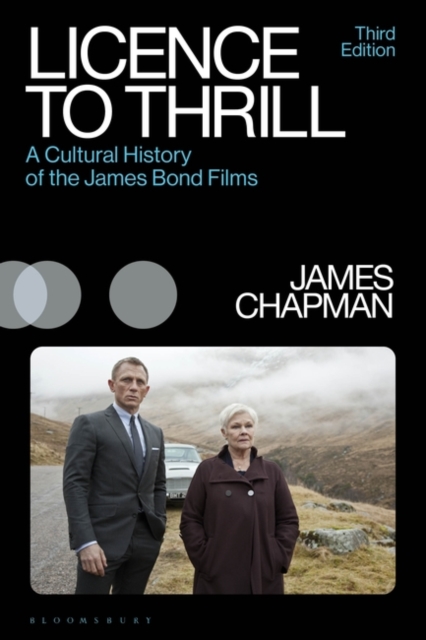 Licence to Thrill : A Cultural History of the James Bond Films, Hardback Book