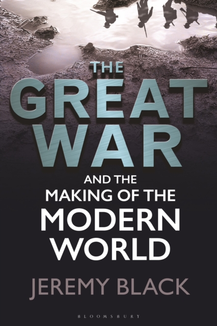 The Great War and the Making of the Modern World, Paperback / softback Book