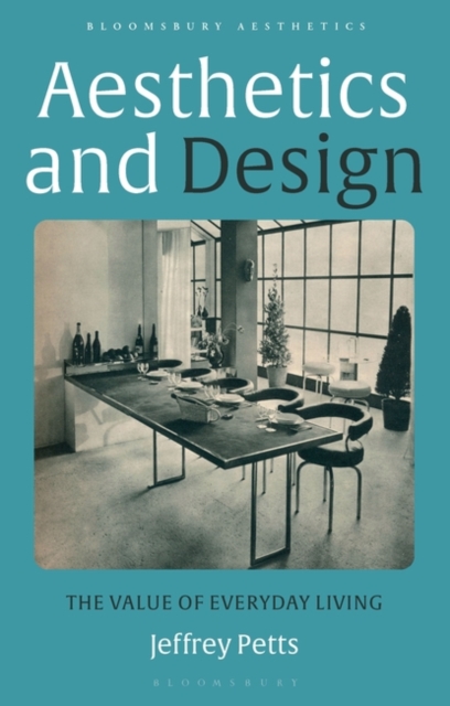 Aesthetics and Design : The Value of Everyday Living, Paperback / softback Book