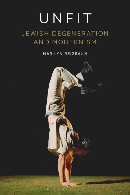 Unfit: Jewish Degeneration and Modernism, Paperback / softback Book