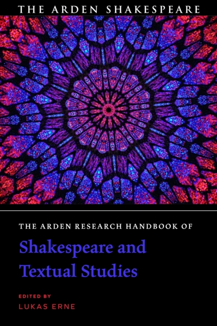 The Arden Research Handbook of Shakespeare and Textual Studies, Paperback / softback Book