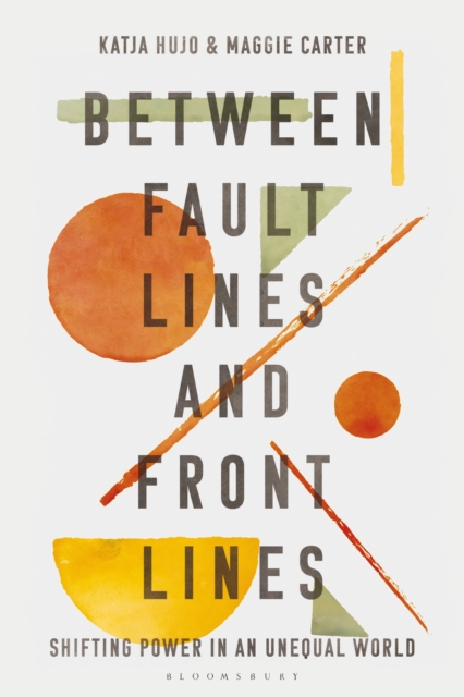 Between Fault Lines and Front Lines : Shifting Power in an Unequal World, Paperback / softback Book