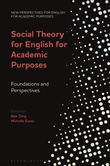 Social Theory for English for Academic Purposes : Foundations and Perspectives, Paperback / softback Book