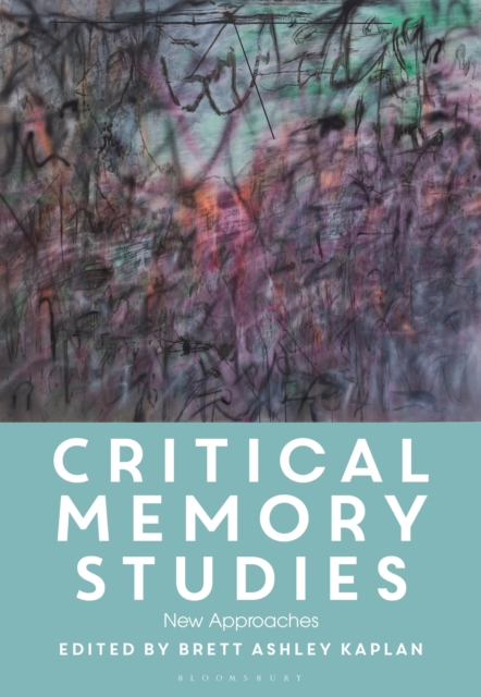 Critical Memory Studies : New Approaches, Hardback Book