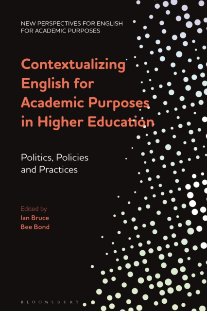 Contextualizing English for Academic Purposes in Higher Education : Politics, Policies and Practices, Hardback Book