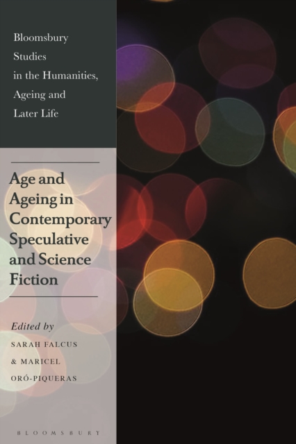 Age and Ageing in Contemporary Speculative and Science Fiction, Hardback Book