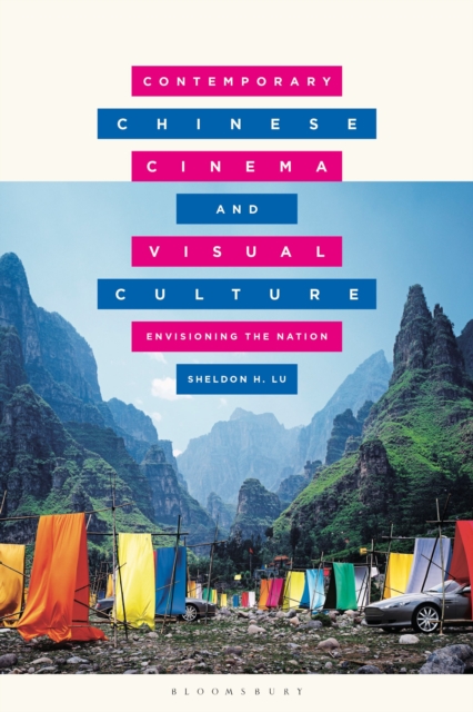 Contemporary Chinese Cinema and Visual Culture : Envisioning the Nation, Hardback Book