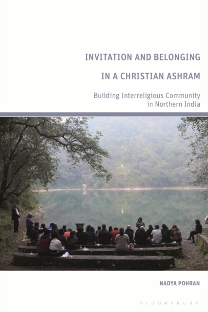 Invitation and Belonging in a Christian Ashram : Building Interreligious Community in Northern India, Hardback Book