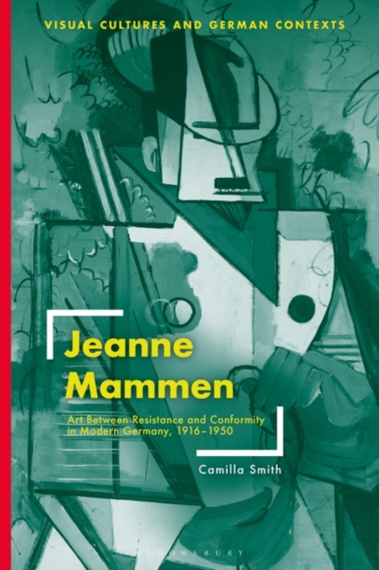 Jeanne Mammen : Art Between Resistance and Conformity in Modern Germany, 1916 1950, EPUB eBook