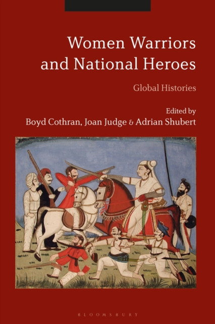 Women Warriors and National Heroes : Global Histories, Paperback / softback Book