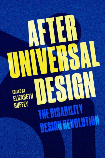 After Universal Design : The Disability Design Revolution, Hardback Book