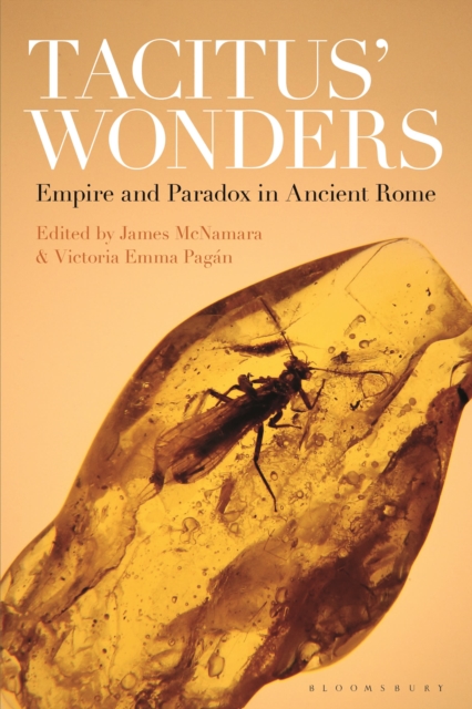 Tacitus’ Wonders : Empire and Paradox in Ancient Rome, Paperback / softback Book