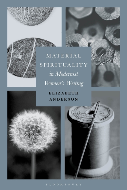 Material Spirituality in Modernist Women’s Writing, Paperback / softback Book