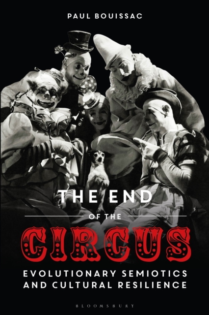 The End of the Circus : Evolutionary Semiotics and Cultural Resilience, Paperback / softback Book