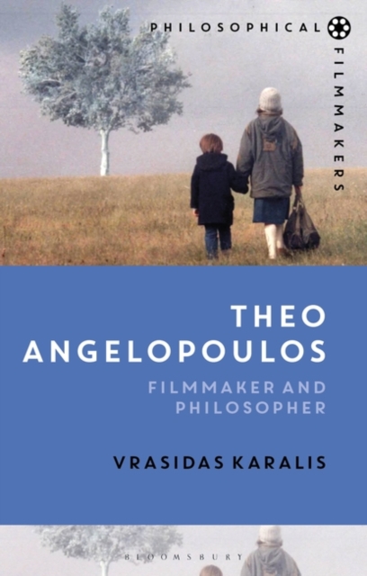 Theo Angelopoulos : Filmmaker and Philosopher, PDF eBook
