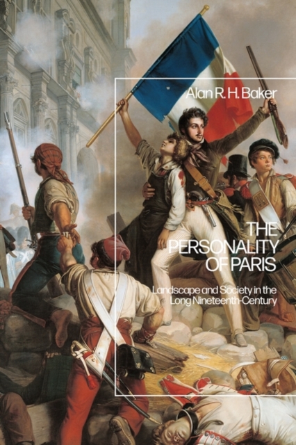 The Personality of Paris : Landscape and Society in the Long-Nineteenth Century, PDF eBook