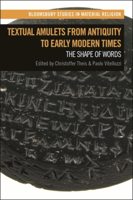 Textual Amulets from Antiquity to Early Modern Times : The Shape of Words, Paperback / softback Book