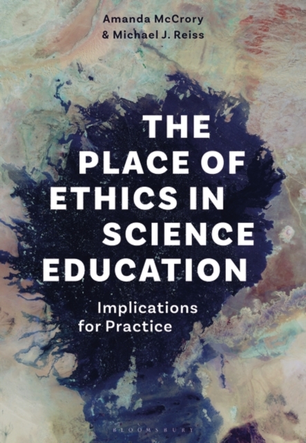 The Place of Ethics in Science Education : Implications for Practice, Paperback / softback Book