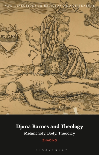 Djuna Barnes and Theology : Melancholy, Body, Theodicy, Paperback / softback Book
