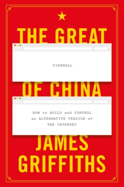 The Great Firewall of China : How to Build and Control an Alternative Version of the Internet, PDF eBook
