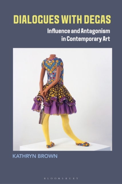 Dialogues with Degas : Influence and Antagonism in Contemporary Art, EPUB eBook