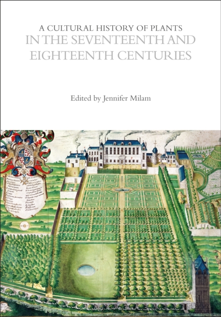 A Cultural History of Plants in the Seventeenth and Eighteenth Centuries, EPUB eBook