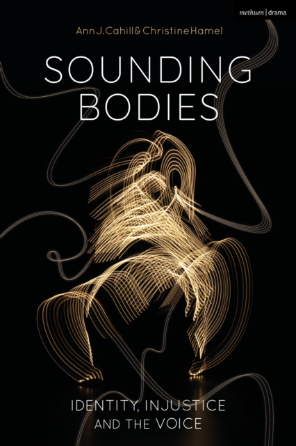 Sounding Bodies : Identity, Injustice, and the Voice, Paperback / softback Book