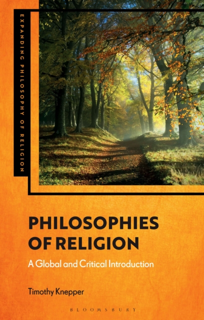 Philosophies of Religion : A Global and Critical Introduction, Paperback / softback Book