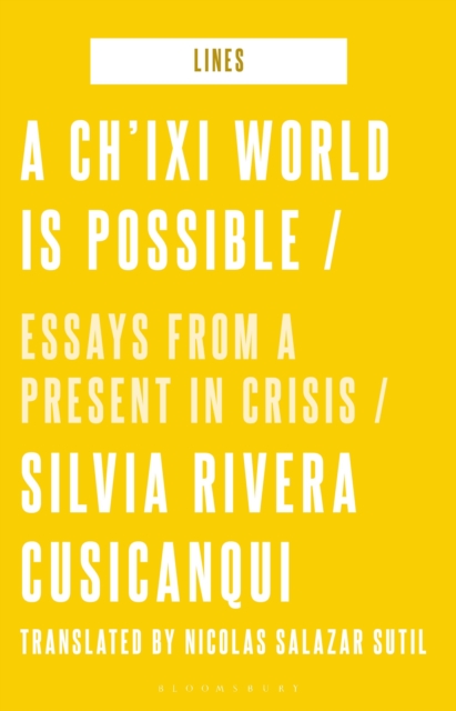 A Ch'ixi World is Possible : Essays from a Present in Crisis, Paperback / softback Book