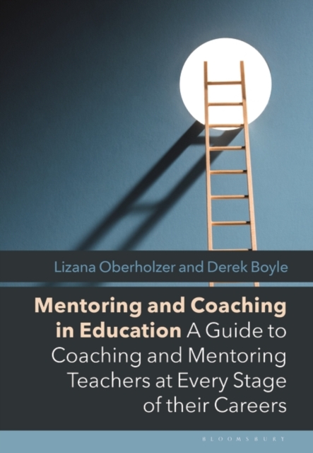 Mentoring and Coaching in Education : A Guide to Coaching and Mentoring Teachers at Every Stage of their Careers, Hardback Book