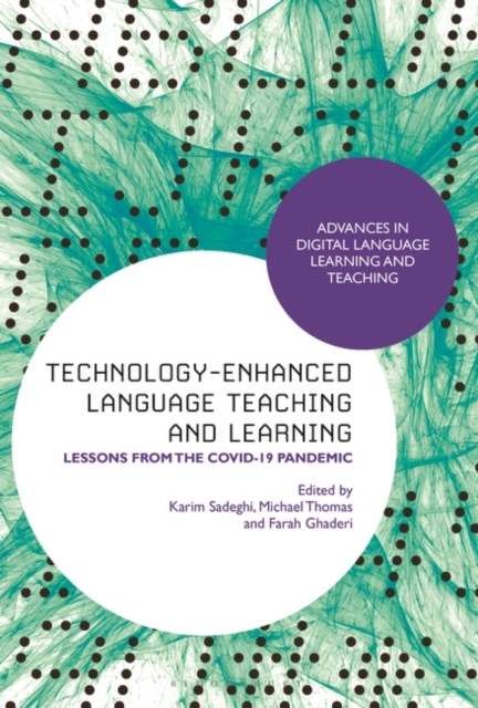 Technology-Enhanced Language Teaching and Learning : Lessons from the Covid-19 Pandemic, PDF eBook