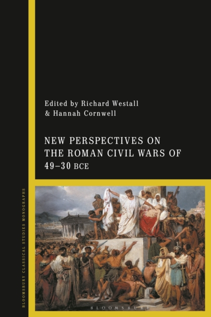 New Perspectives on the Roman Civil Wars of 49–30 BCE, Hardback Book