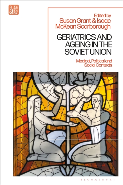 Geriatrics and Ageing in the Soviet Union : Medical, Political and Social Contexts, Hardback Book