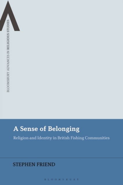 A Sense of Belonging : Religion and Identity in British Fishing Communities, Paperback / softback Book