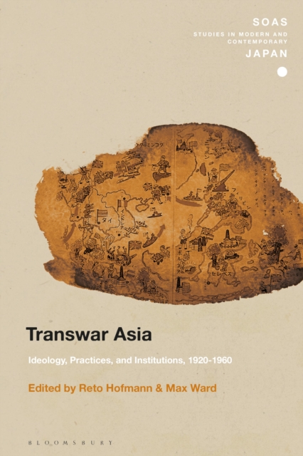 Transwar Asia : Ideology, Practices, and Institutions, 1920-1960, Paperback / softback Book