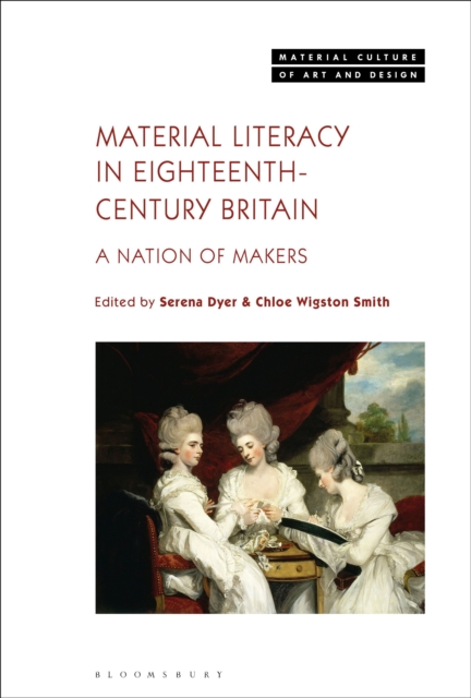 Material Literacy in 18th-Century Britain : A Nation of Makers, Paperback / softback Book