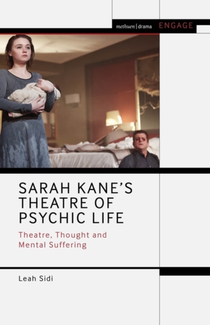 Sarah Kane’s Theatre of Psychic Life : Theatre, Thought and Mental Suffering, Paperback / softback Book