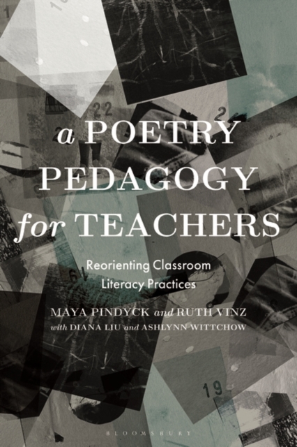 A Poetry Pedagogy for Teachers : Reorienting Classroom Literacy Practices, PDF eBook