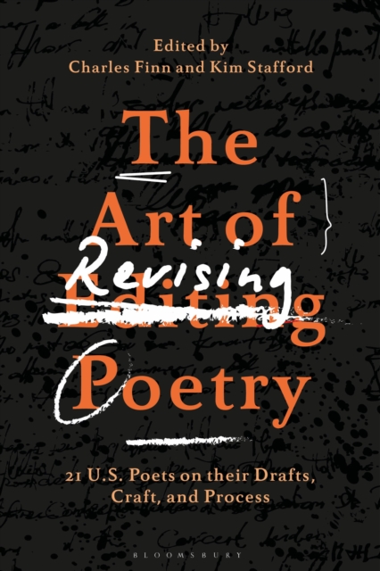 The Art of Revising Poetry : 21 U.S. Poets on their Drafts, Craft, and Process, Paperback / softback Book