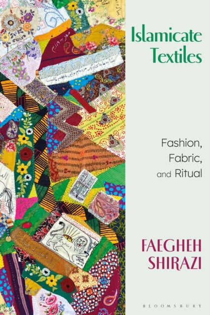 Islamicate Textiles : Fashion, Fabric, and Ritual, Hardback Book