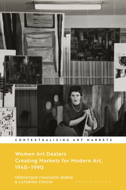 Women Art Dealers : Creating Markets for Modern Art, 1940 1990, PDF eBook