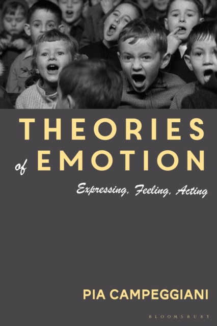 Theories of Emotion : Expressing, Feeling, Acting, Hardback Book