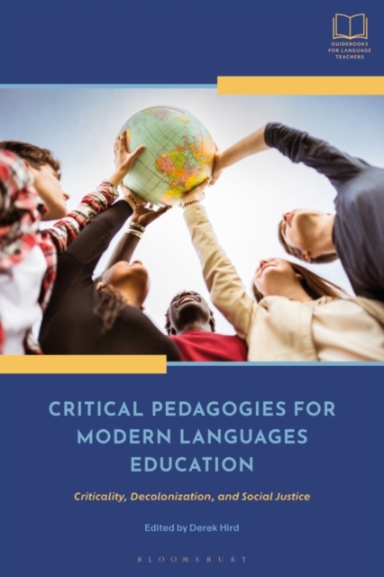 Critical Pedagogies for Modern Languages Education : Criticality, Decolonization, and Social Justice, EPUB eBook