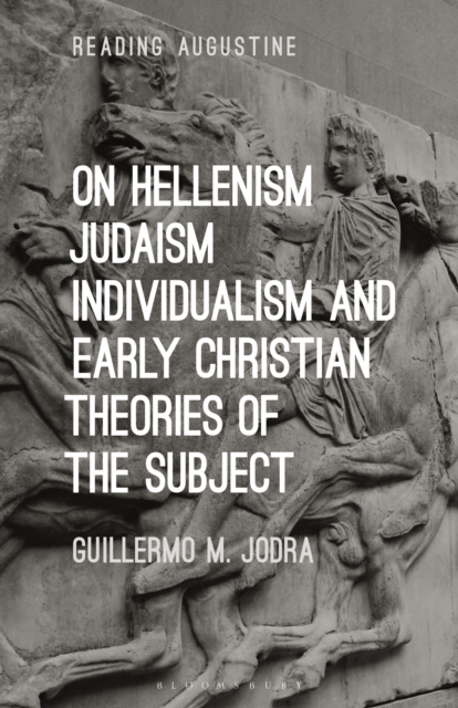 On Hellenism, Judaism, Individualism, and Early Christian Theories of the Subject, Paperback / softback Book